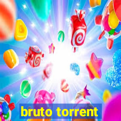 bruto torrent